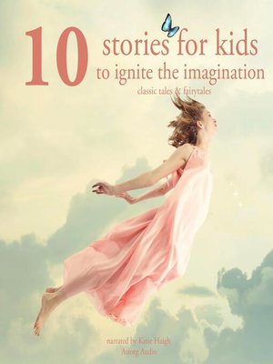 cover image of 10 stories for kids to ignite their imagination